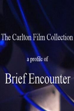 A Profile of 'Brief Encounter' (2000) A Profile of 'Brief Encounter' (2000)