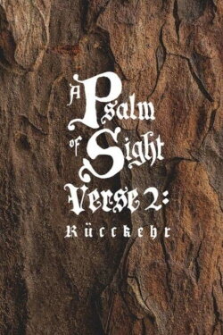 A Psalm of Sight - Verse 2: Ruckkehr (2019) A Psalm of Sight - Verse 2: Ruckkehr (2019)
