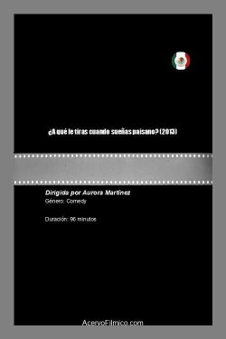 ¿A qué le tiras cuando sueñas paisano? (2013) ¿A qué le tiras cuando sueñas paisano? (2013)