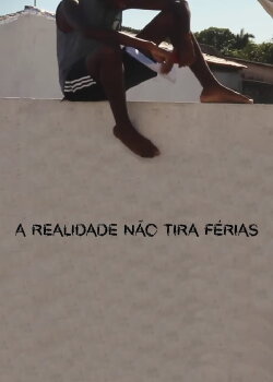 A Realidade Não Tira Férias (2021) A Realidade Não Tira Férias (2021)