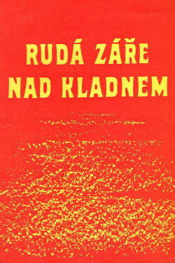 A red glow over Kladno (1956) A red glow over Kladno (1956)