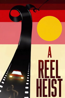 A Reel Heist (2024) A Reel Heist (2024)