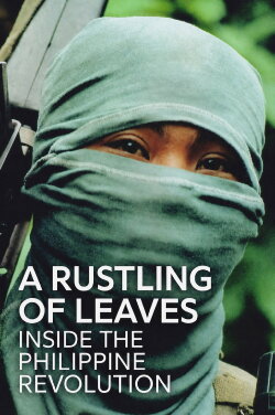 A Rustling of Leaves: Inside the Philippine Revolution (1988) A Rustling of Leaves: Inside the Philippine Revolution (1988)