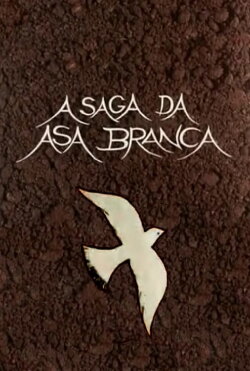 A Saga da Asa Branca (1981) A Saga da Asa Branca (1981)