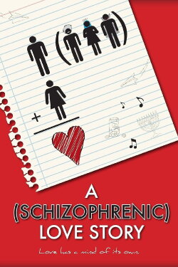 A Schizophrenic Love Story (2011) A Schizophrenic Love Story (2011)