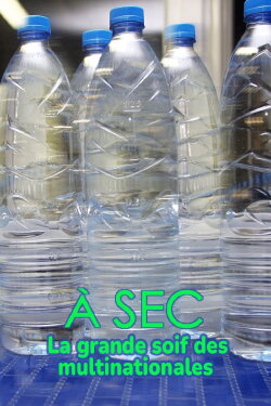 À sec - La grande soif des multinationales (2021) À sec - La grande soif des multinationales (2021)