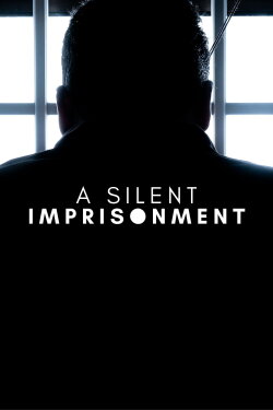 A Silent Imprisonment (2021) A Silent Imprisonment (2021)