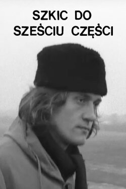 A Sketch in Six Parts (1973) A Sketch in Six Parts (1973)