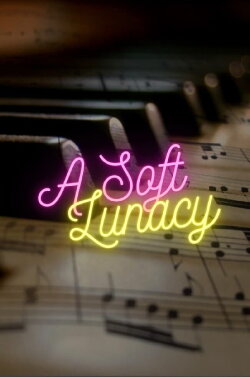 A Soft Lunacy (2021) A Soft Lunacy (2021)
