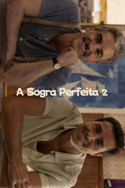 A Sogra Perfeita 2 (2025) A Sogra Perfeita 2 (2025)