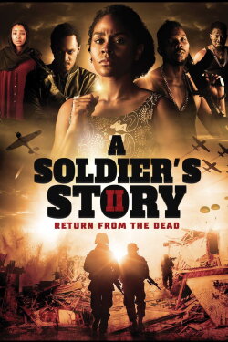 A Soldier's Story 2: Return from the Dead (2020) A Soldier's Story 2: Return from the Dead (2020)