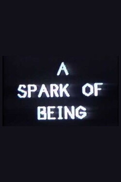 A Spark of Being (1986) A Spark of Being (1986)