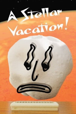 A Stellar Vacation! (2022) A Stellar Vacation! (2022)