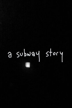 A Subway Story (2016) A Subway Story (2016)