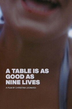 A Table Is As Good As Nine Lives (2022) A Table Is As Good As Nine Lives (2022)