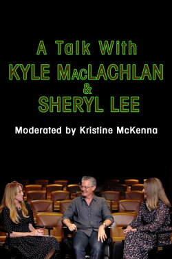 A Talk with Kyle MacLachlan and Sheryl Lee (2019) A Talk with Kyle MacLachlan and Sheryl Lee (2019)