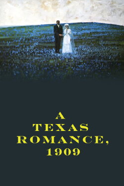A Texas Romance, 1909 (1964) A Texas Romance, 1909 (1964)