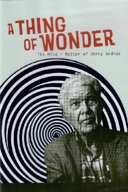 A Thing of Wonder: The Mind + Matter of Jerry Andrus (2002) A Thing of Wonder: The Mind + Matter of Jerry Andrus (2002)