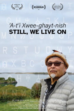 'A'-t'i Xwee-ghayt-nish: Still, We Live On (2024) 'A'-t'i Xwee-ghayt-nish: Still, We Live On (2024)