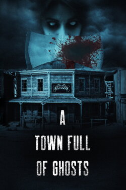 A Town Full of Ghosts (2022) A Town Full of Ghosts (2022)