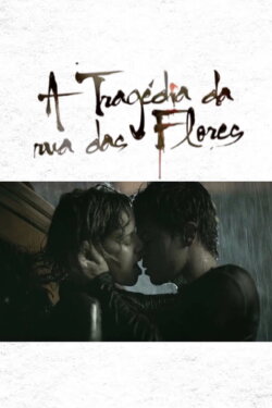 A Tragédia da Rua das Flores (2012) A Tragédia da Rua das Flores (2012)