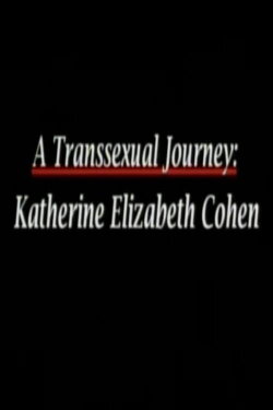 A Transsexual Journey: Katherine Elizabeth Cohen (1995)