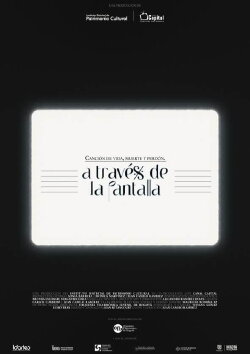 A través de la pantalla, canción de vida, muerte y perdón (2015) A través de la pantalla, canción de vida, muerte y perdón (2015)