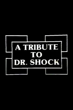 A Tribute to Dr. Shock (1980) A Tribute to Dr. Shock (1980)