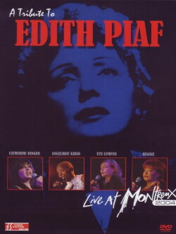A Tribute to Edith Piaf: Live at Montreux 2004 (2008) A Tribute to Edith Piaf: Live at Montreux 2004 (2008)