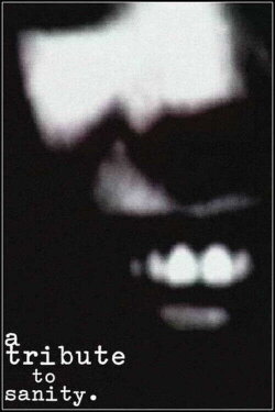 A Tribute To Sanity (2002) A Tribute To Sanity (2002)