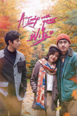 A Trip with Your Wife (2021) A Trip with Your Wife (2021)