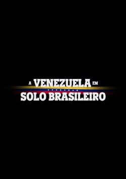 A Venezuela em Solo Brasileiro (2023) A Venezuela em Solo Brasileiro (2023)