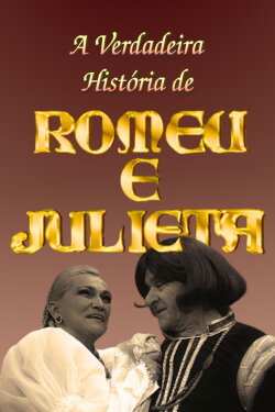 A Verdadeira História de Romeu e Julieta (1990) A Verdadeira História de Romeu e Julieta (1990)