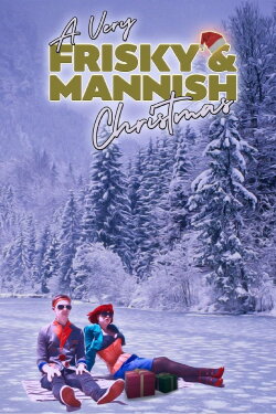 A Very Frisky & Mannish Christmas (2020) A Very Frisky & Mannish Christmas (2020)