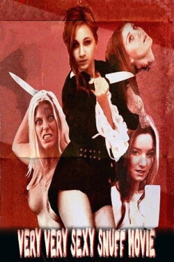 A Very Very Sexy Snuff Movie (2012) A Very Very Sexy Snuff Movie (2012)