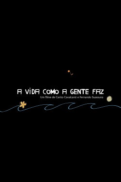 A Vida Como A Gente Faz (2021)