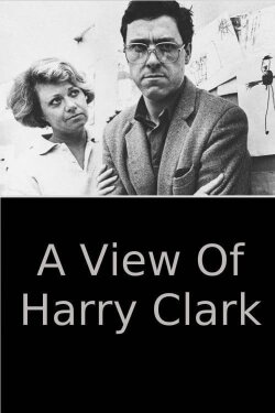 A View of Harry Clark (1989) A View of Harry Clark (1989)