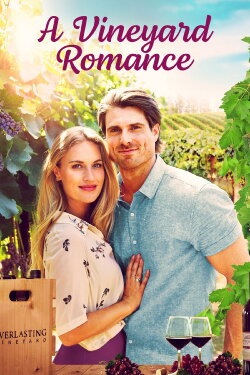 A Vineyard Romance (2021) A Vineyard Romance (2021)