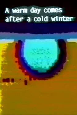 A Warm Day Comes After A Cold Winter (1995) A Warm Day Comes After A Cold Winter (1995)