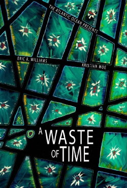 A Waste of Time (2022) A Waste of Time (2022)