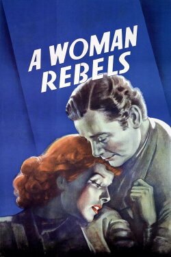 A Woman Rebels (1936) A Woman Rebels (1936)