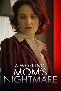 A Working Mom's Nightmare (2019) A Working Mom's Nightmare (2019)