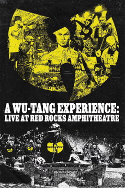 A Wu-Tang Experience: Live at Red Rocks Amphitheatre (2023) A Wu-Tang Experience: Live at Red Rocks Amphitheatre (2023)