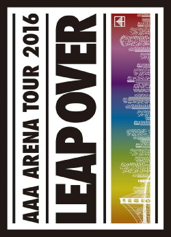 AAA ARENA TOUR 2016 - LEAP OVER - (2016) AAA ARENA TOUR 2016 - LEAP OVER - (2016)