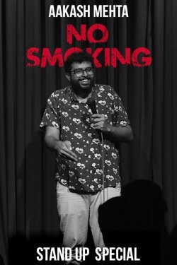 Aakash Mehta: No Smoking (2023) Aakash Mehta: No Smoking (2023)