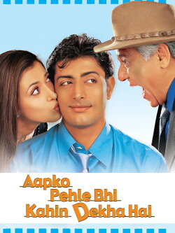 Aapko Pehle Bhi Kahin Dekha Hai (2003) Aapko Pehle Bhi Kahin Dekha Hai (2003)
