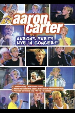 Aaron Carter: Aaron's Party... Live in Concert! (2001) Aaron Carter: Aaron's Party... Live in Concert! (2001)