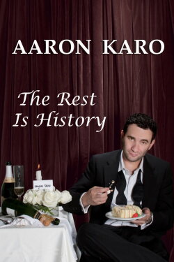 Aaron Karo: The Rest Is History (2010) Aaron Karo: The Rest Is History (2010)