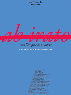 Ab Irato, sous l'empire de la colère (2013)