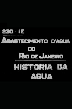 Abastecimento d'Água do Rio de Janeiro (História da Água) (1939) Abastecimento d'Água do Rio de Janeiro (História da Água) (1939)